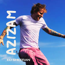 Ed Sheeran - Azizam